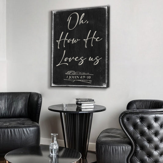 1 John 4:9-10 Oh How He Loves Us Faith Sign