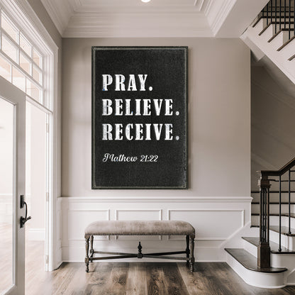 Matthew 21:22 - Pray Believe Receive Faith Sign IV