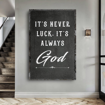 It's Never Luck, It's Always God Faith Wall Art II