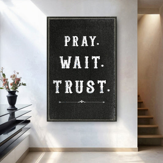 Pray Trust Wait Faith Wall Art