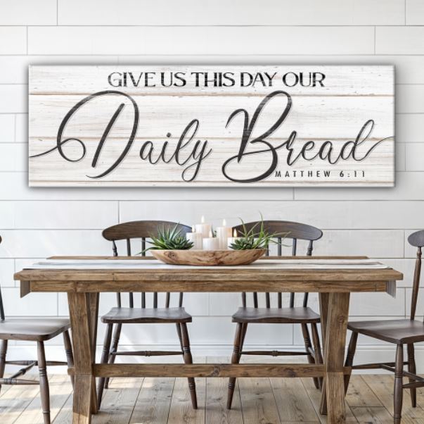 Give Us This Day Our Daily Bread Faith Sign III