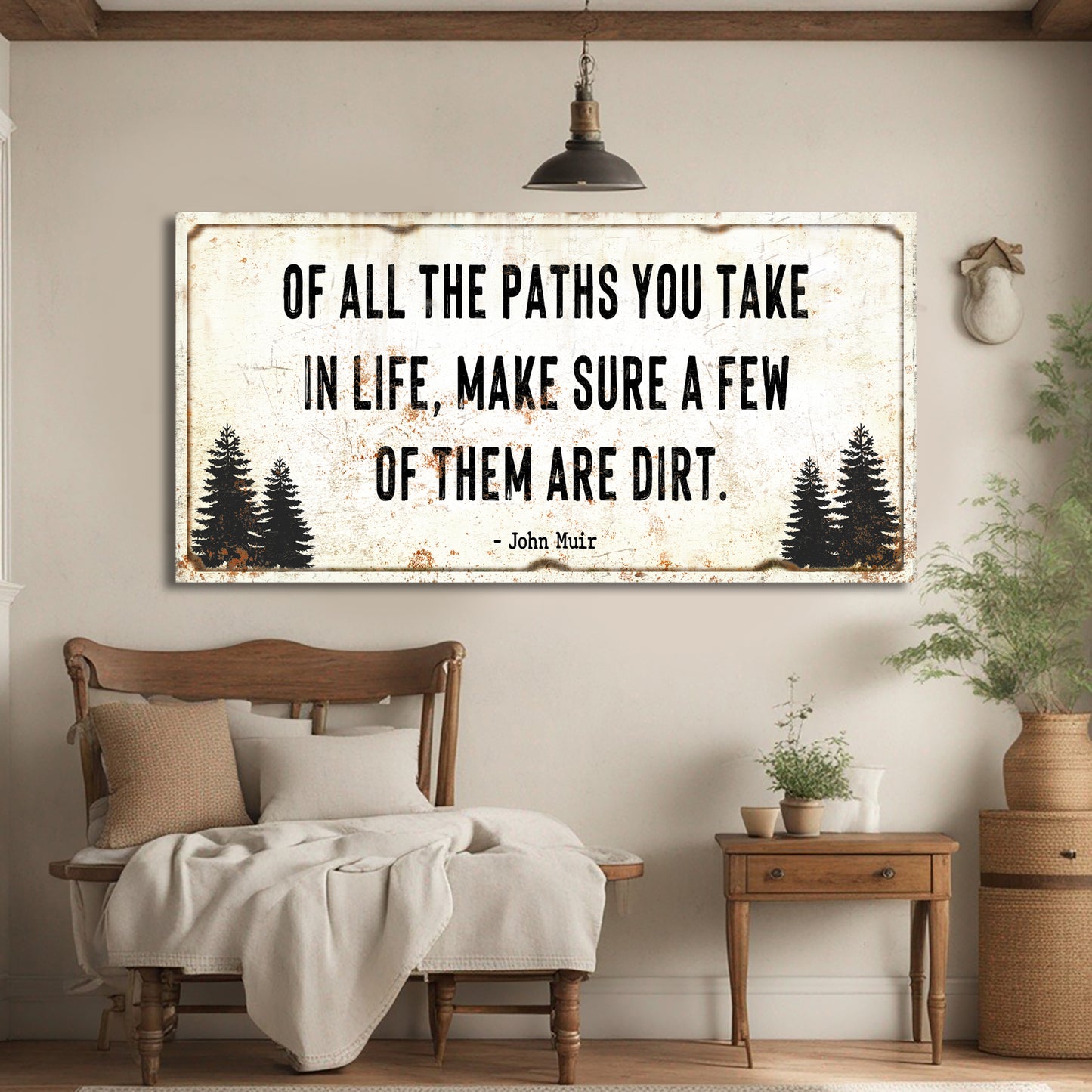 Of All the Paths You Take in Life Make Sure A Few Of Them Are Dirt Cabin Sign II