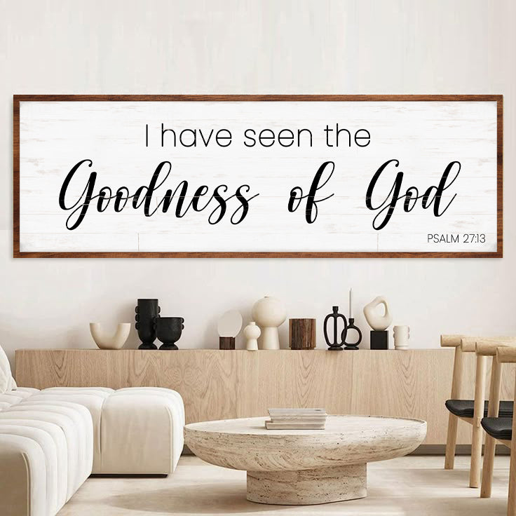 Psalm 27:13 - I Have Seen The Goodness of God Faith Sign