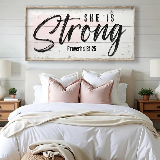 She Is Strong Proverbs 31:25 Faith Sign