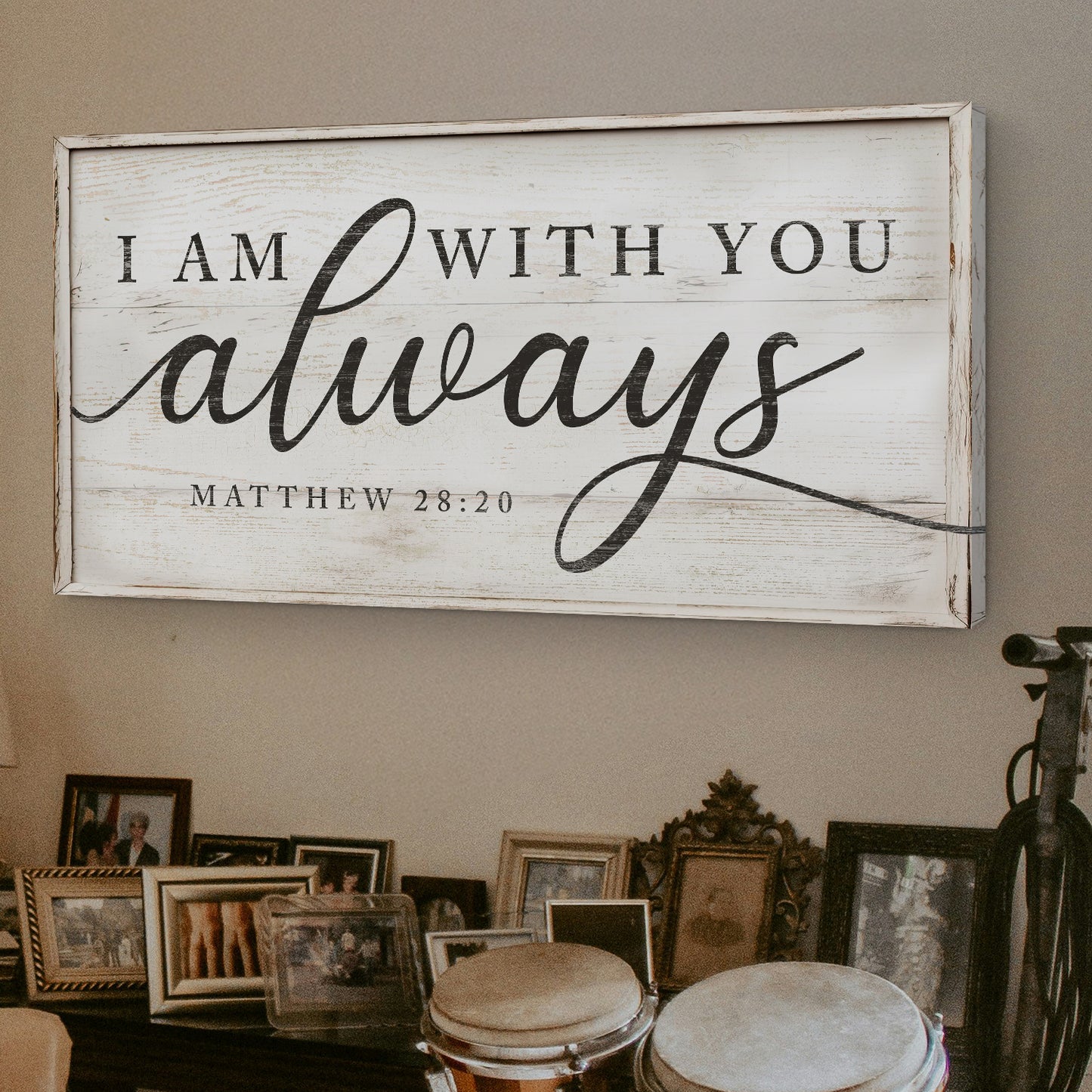 Matthew 28:20 - I Am With You Always Sign IV