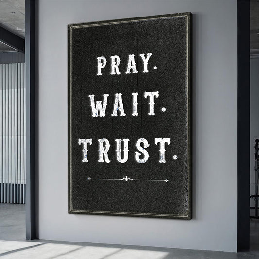 Pray Trust Wait Faith Wall Art