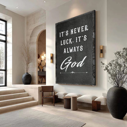 It's Never Luck, It's Always God Faith Wall Art II