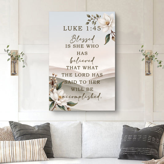 Blessed Is She Who Has Believed - Luke 1:45 Faith Wall Art