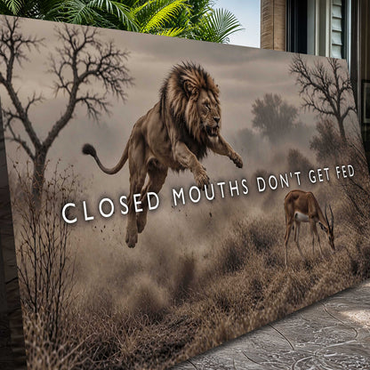 Closed Mouths Don’t Get Fed