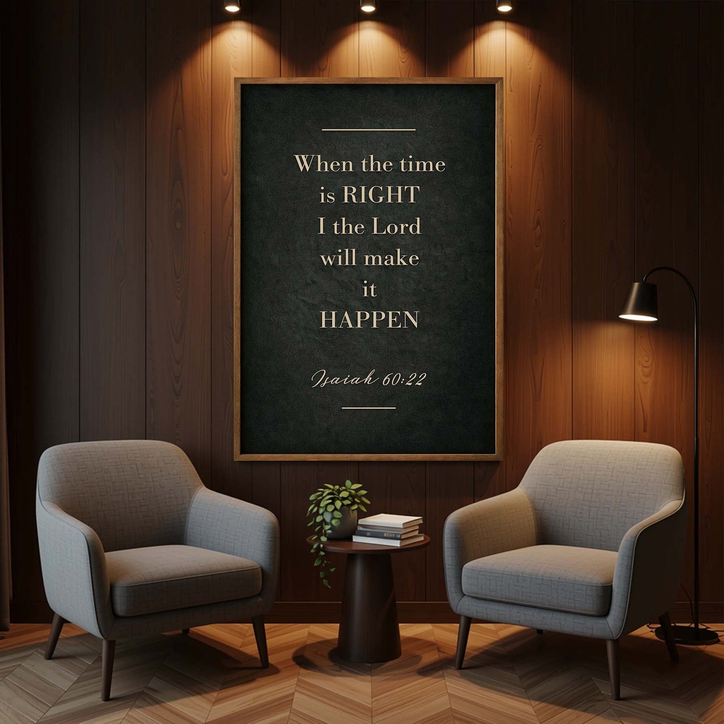 When The Time Is Right - Isaiah 60:22 Faith Sign
