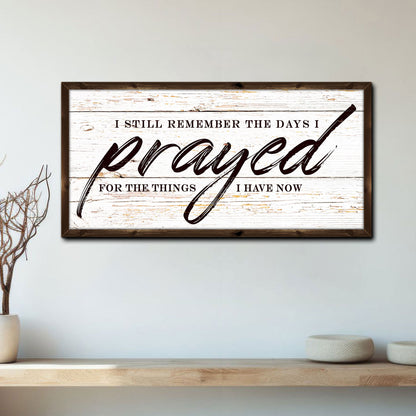 I Still Remember The Days I Prayed Faith Sign II