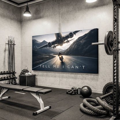 Tell Me I Can't Motivational Wall Sign