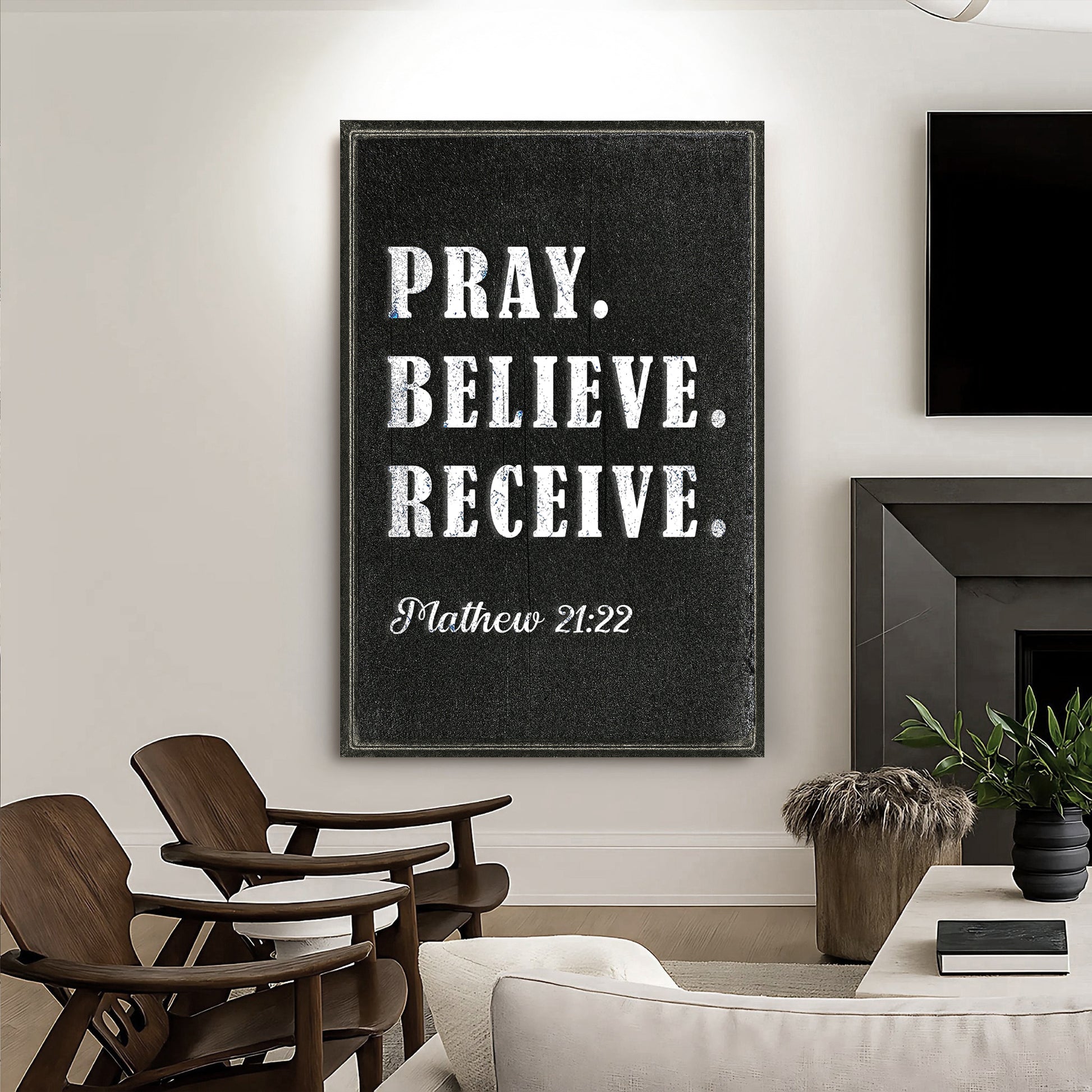 Matthew 21:22 - Pray Believe Receive Faith Sign IV
