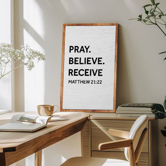 Matthew 21:22 - Pray Believe Receive Faith Sign