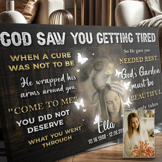 Personalized God Saw You Getting Tired Memorial Sign IV
