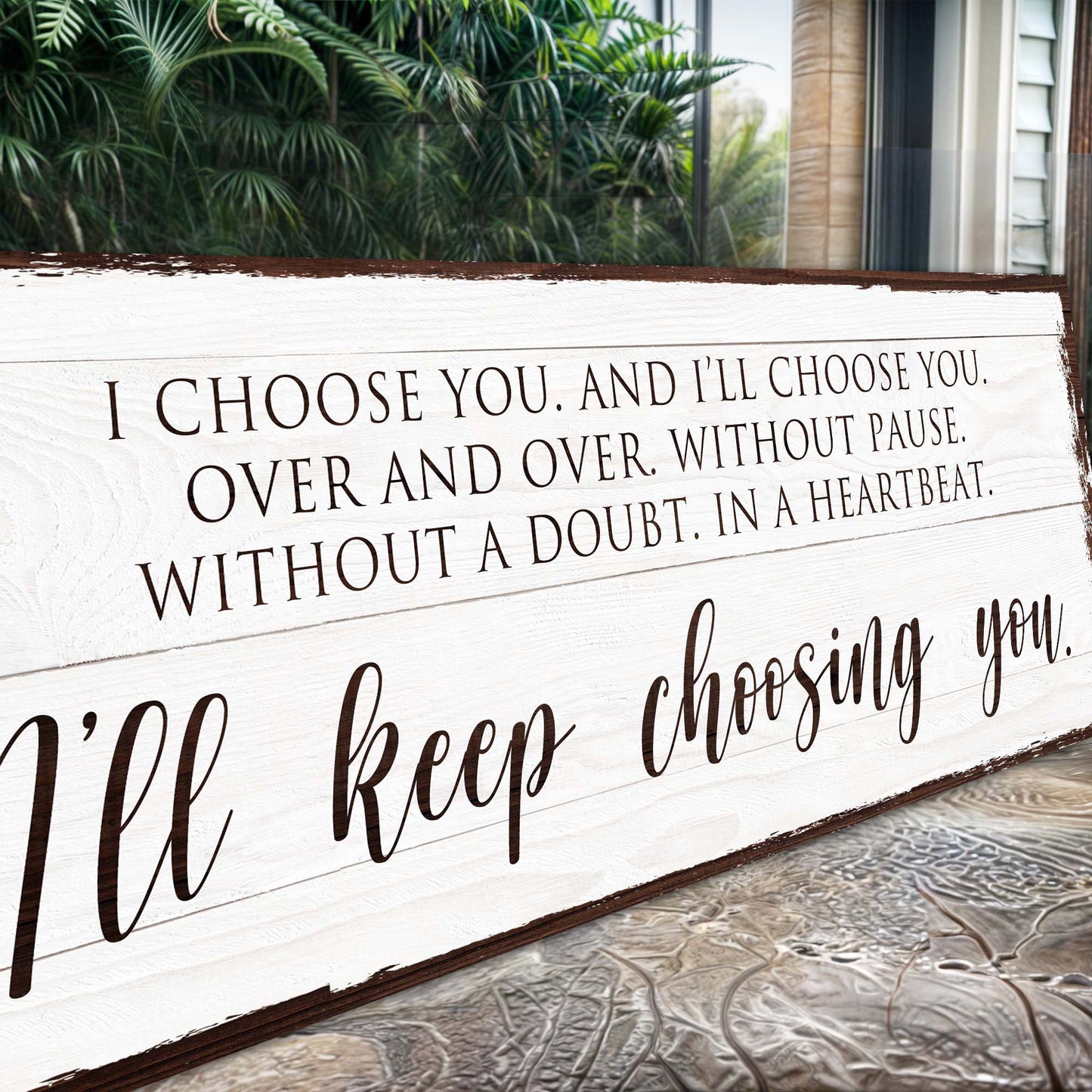 I'll Keep Choosing You Bedroom Sign II