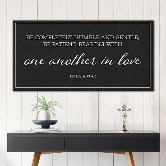 Be Completely Humble And Gentle - Ephesians 4:2 Faith Sign II