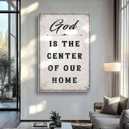 God Is The Center Of Our Home Faith Wall Art
