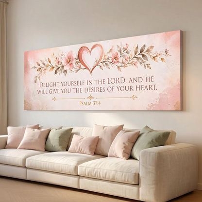 Delight Yourself In The Lord - Psalm 37:4