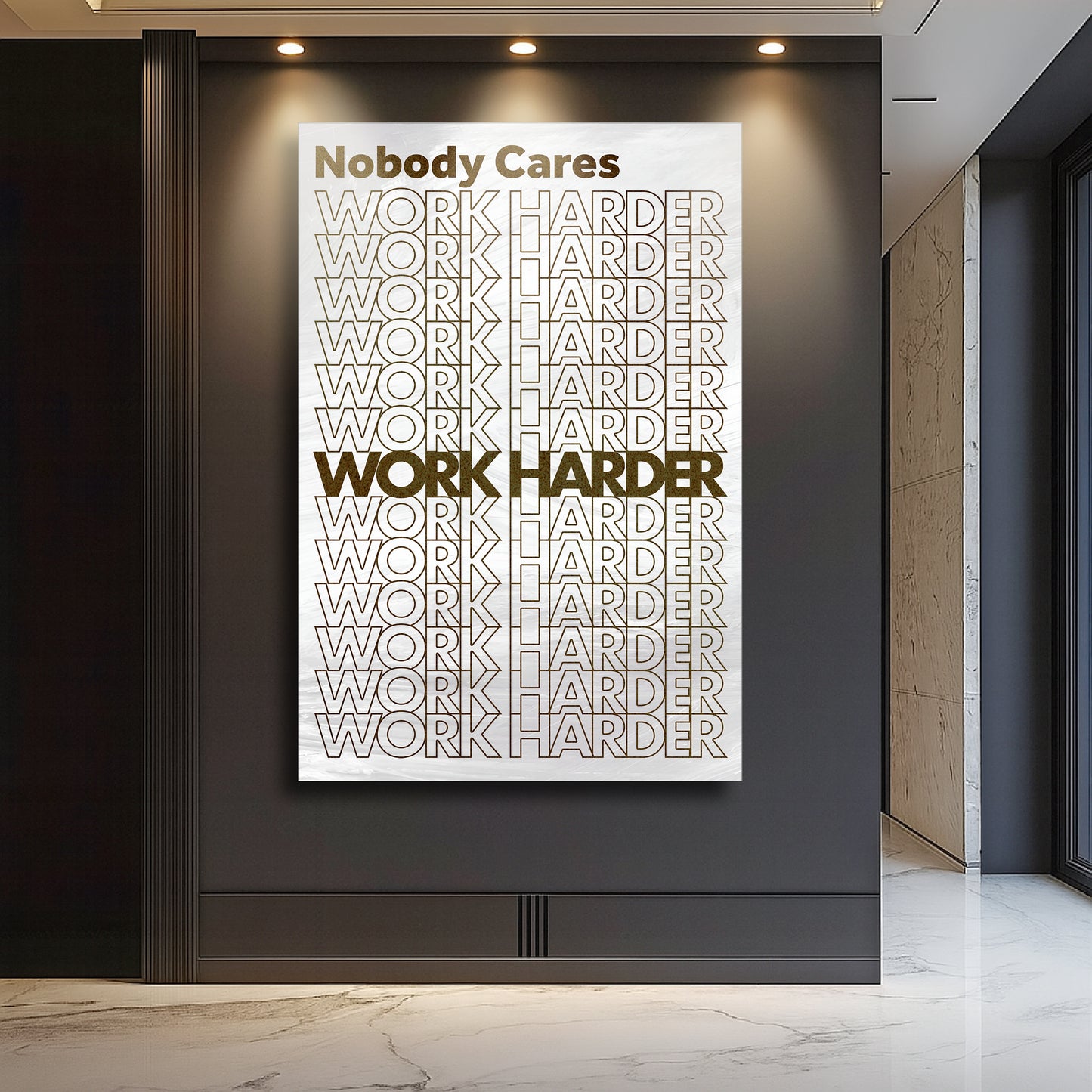 Nobody Cares, Work Harder Wall Sign