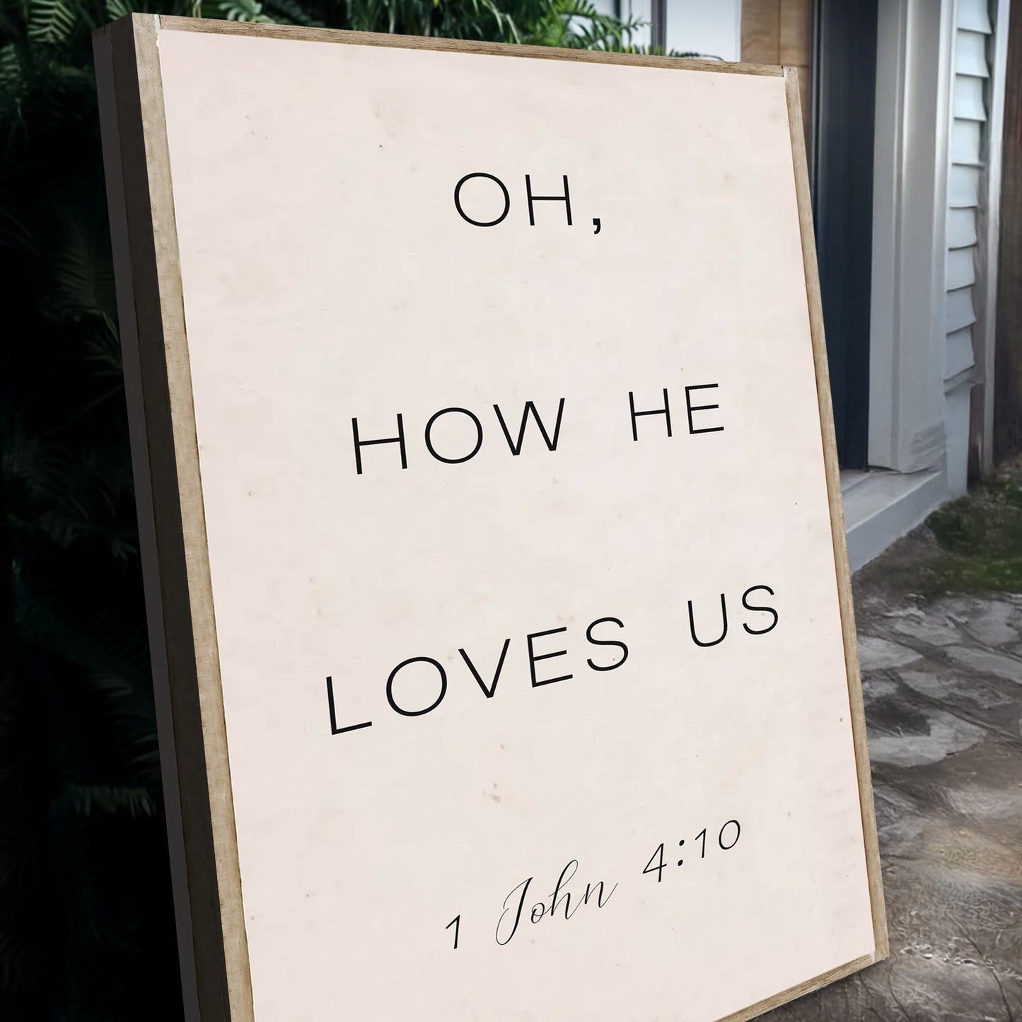 1 John 4:9-10 Oh How He Loves Us Faith Sign II