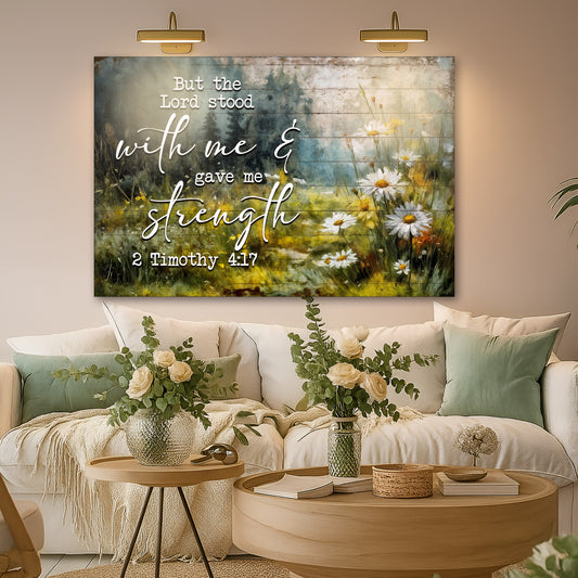 2 Timothy 4:17 - But The Lord Stood With Me Faith Sign
