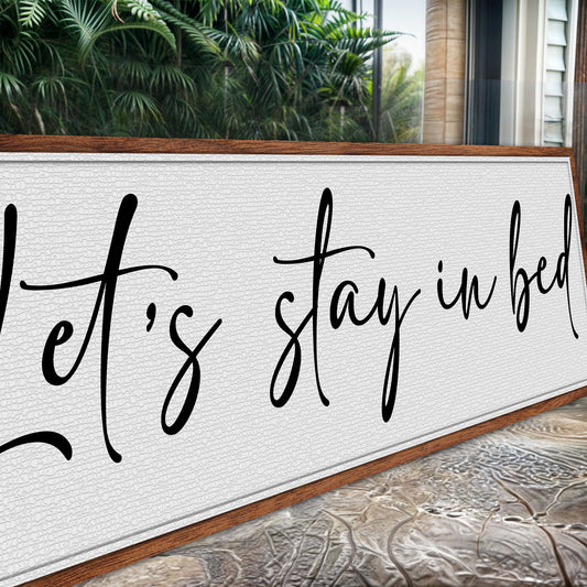 Let's Stay in Bed Bedroom Sign II