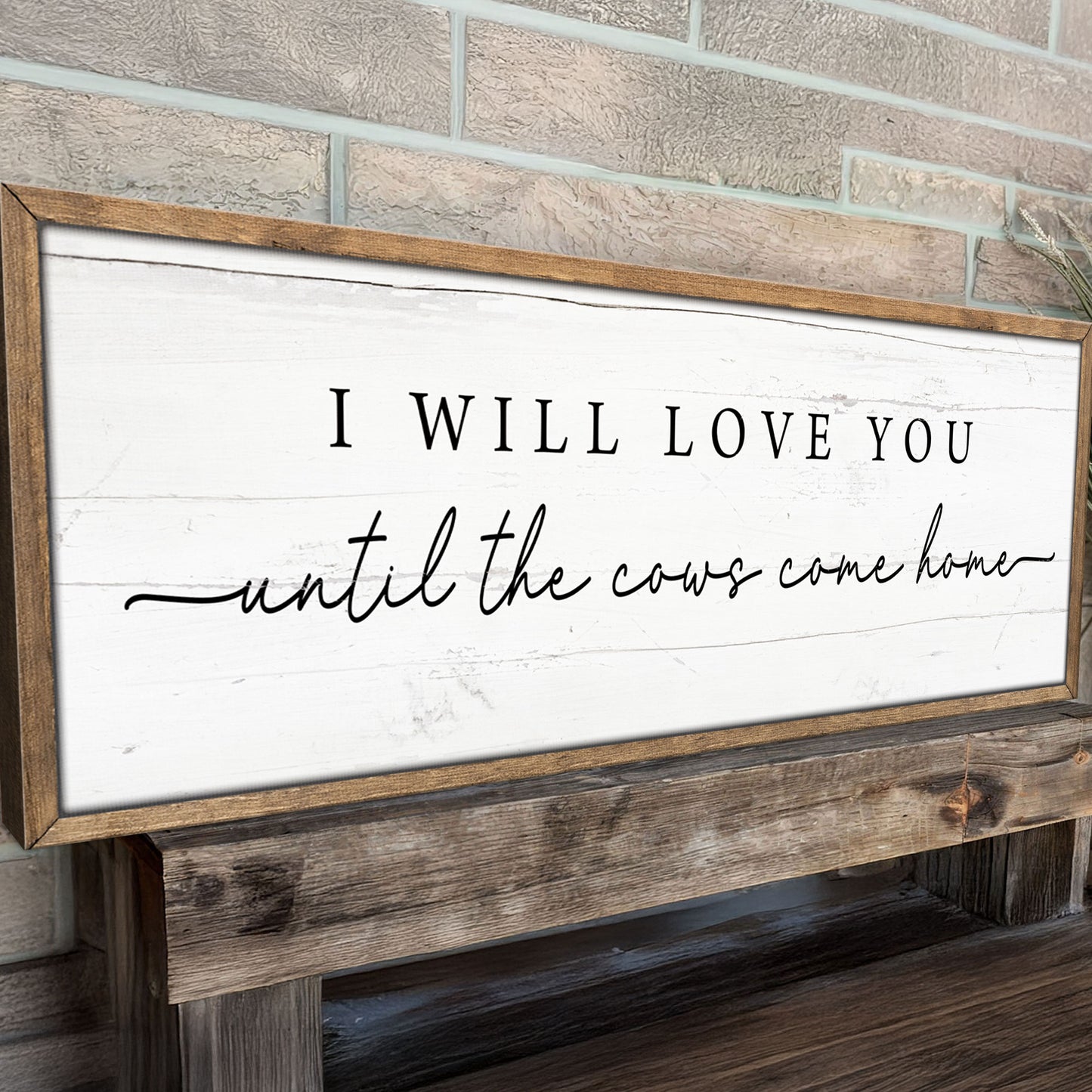 I Will Love You Until The Cows Come Home Cattle Sign