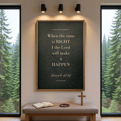 When The Time Is Right - Isaiah 60:22 Faith Sign