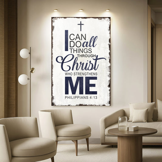 Philippians 4:13 - I Can Do All Things Through Christ Faith Sign II