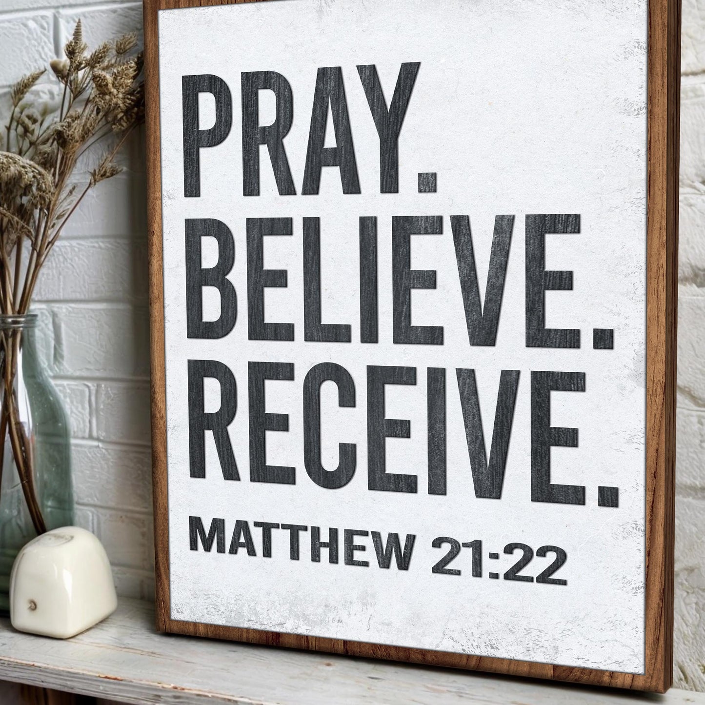 Matthew 21:22 - Pray Believe Receive Faith Sign II