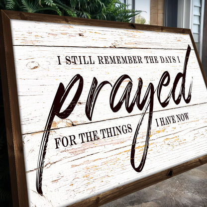 I Still Remember The Days I Prayed Faith Sign II