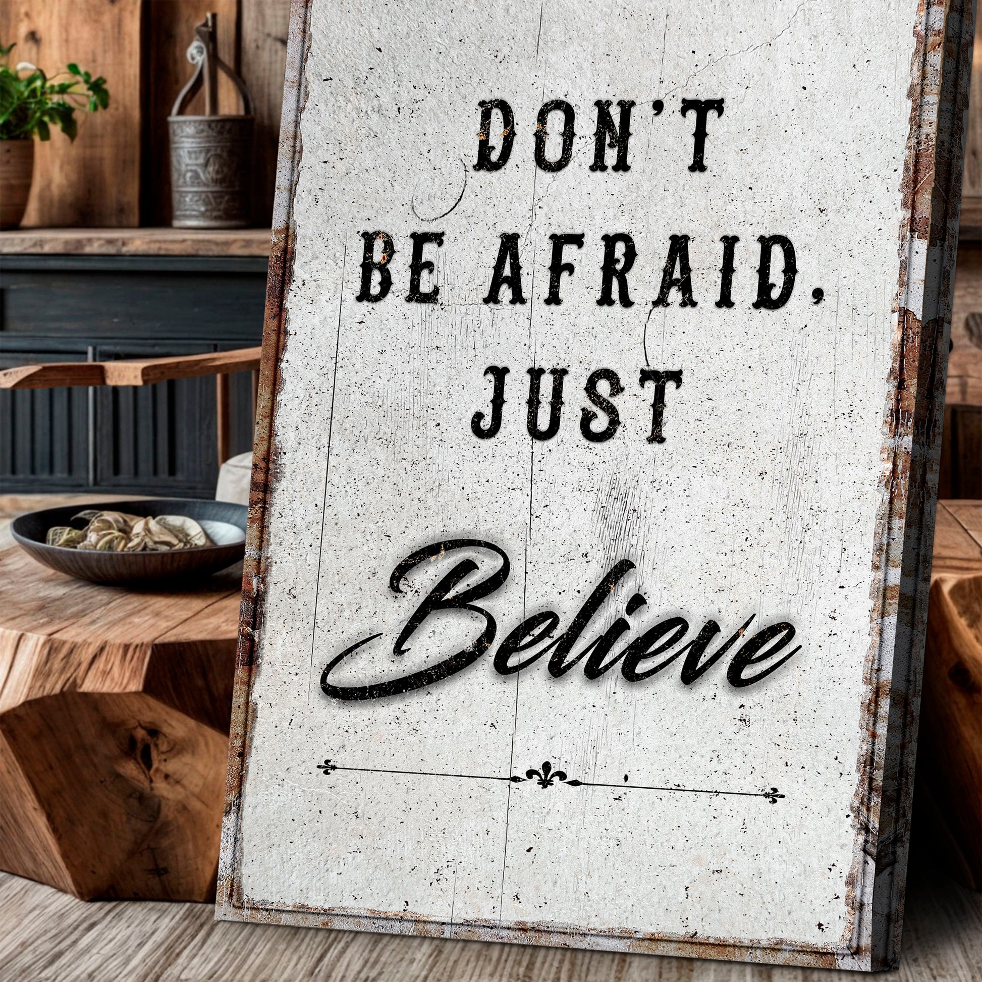 Don't Be Afraid, Just Believe Faith Wall Art