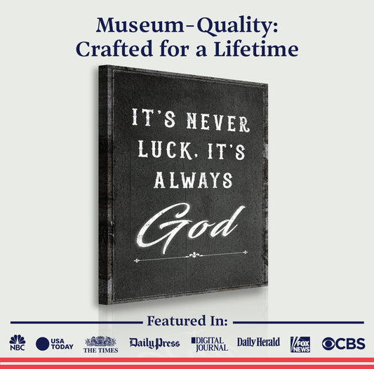 It's Never Luck, It's Always God Faith Wall Art II