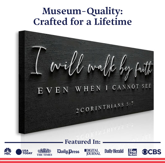 I Will Walk By Faith - 2 Corinthians 5:7 Faith Sign III