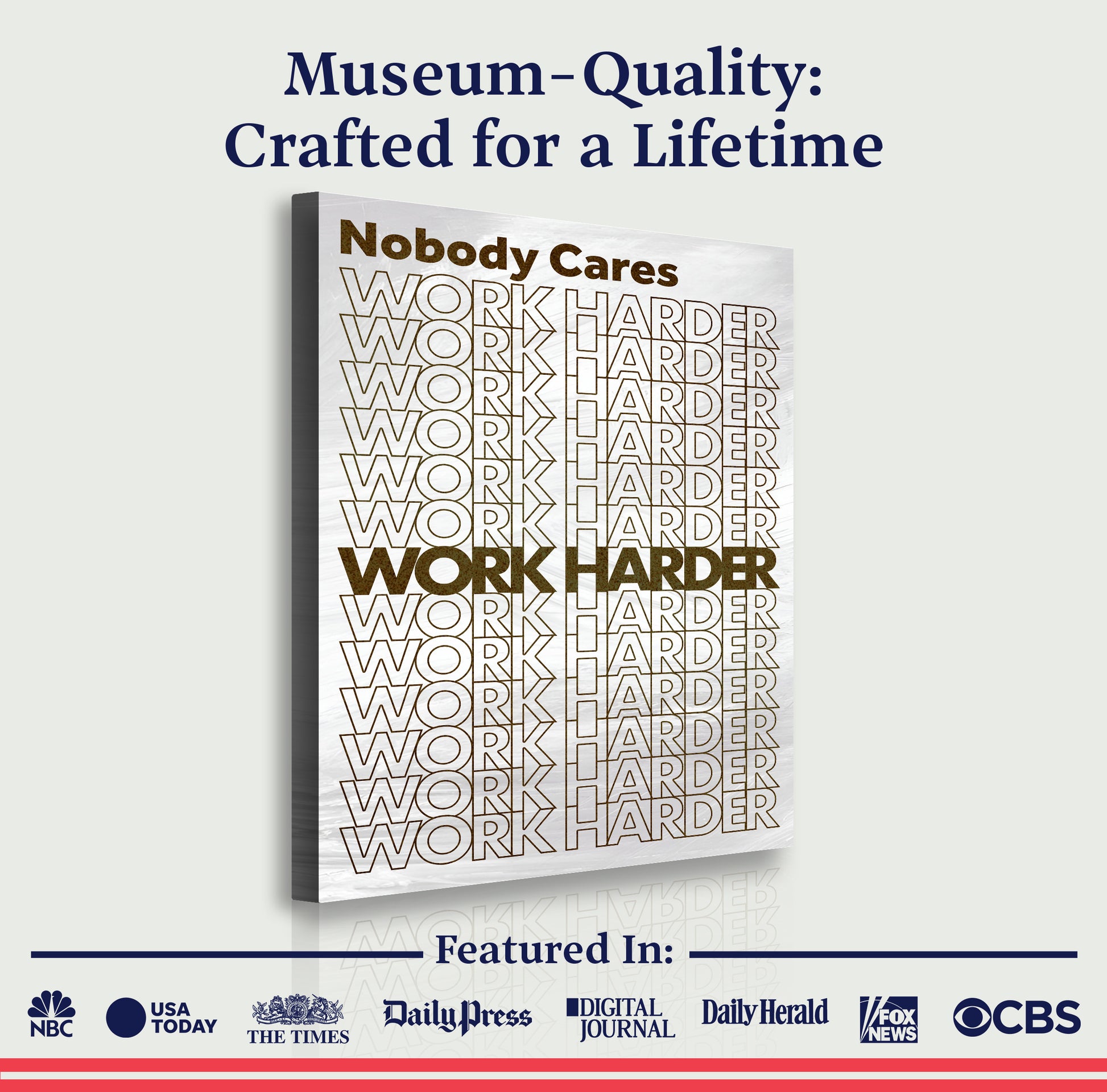 Nobody Cares, Work Harder Wall Sign