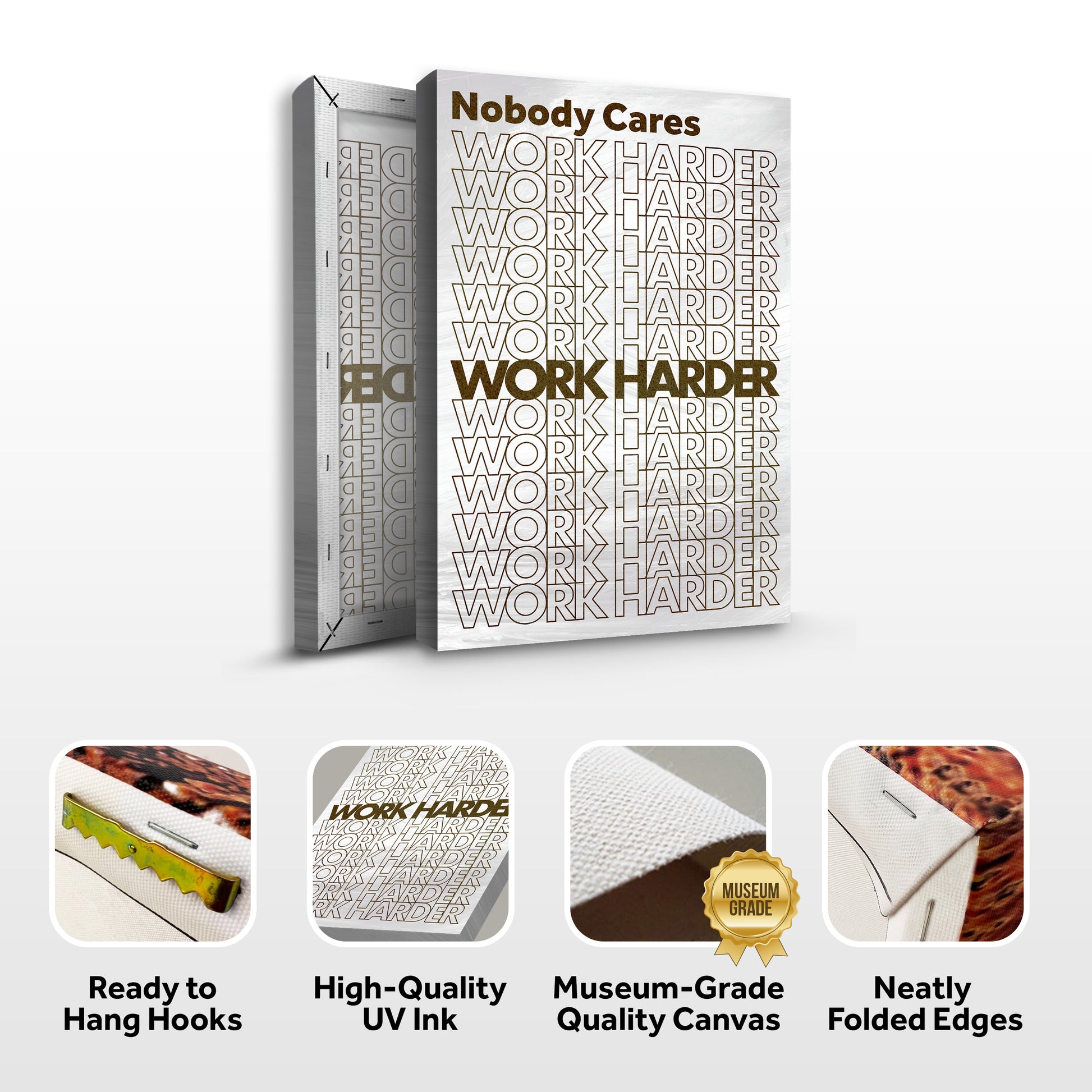 Nobody Cares, Work Harder Wall Sign