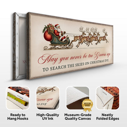 May You Never Be Too Grown Up To Search The Skies On Christmas Eve Sign III