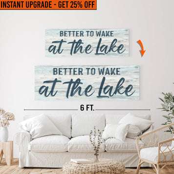 Upgrade Your 48x16 Inches 'Better To Wake At The Lake' To 60x20 Inches Canvas