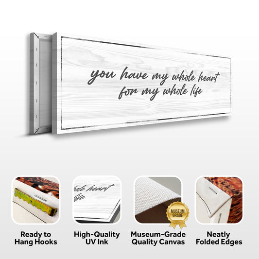 You Have My Whole Heart For My Whole Life Sign II