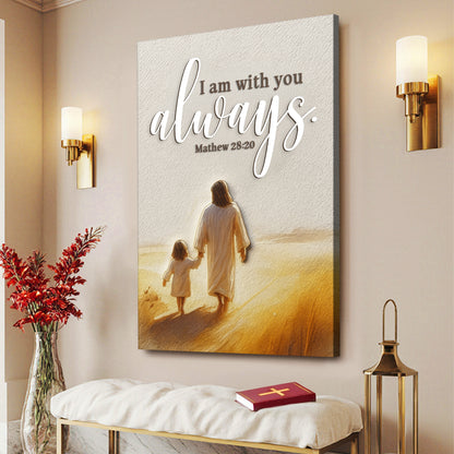 Matthew 28:20 - I Am With You Always Sign V