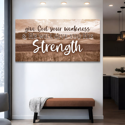 Give God your Weakness Faith Wall Sign