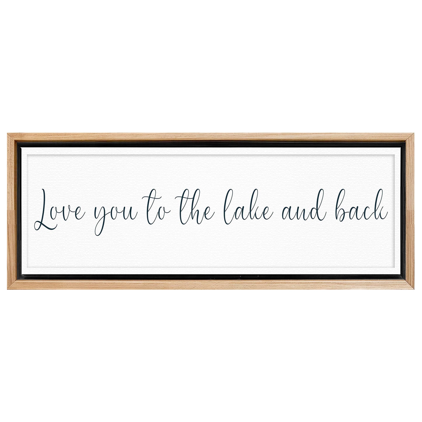 Save 33% When You Add A Frame To Your 60x20 Love You To The Lake And Back Sign II Canvas Now