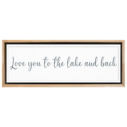 Save 33% When You Add A Frame To Your 60x20 Love You To The Lake And Back Sign II Canvas Now