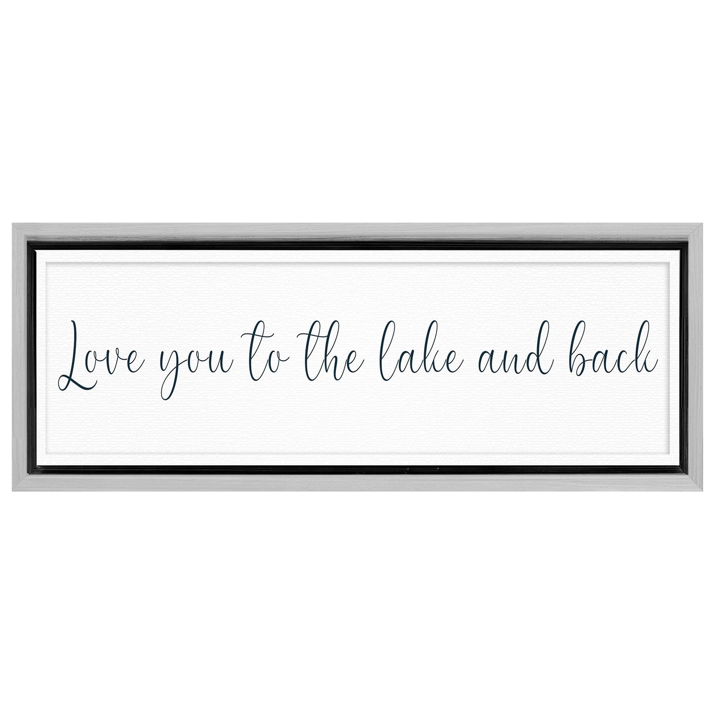 Save 33% When You Add A Frame To Your 12x36 Love You To The Lake And Back Sign II Canvas Now
