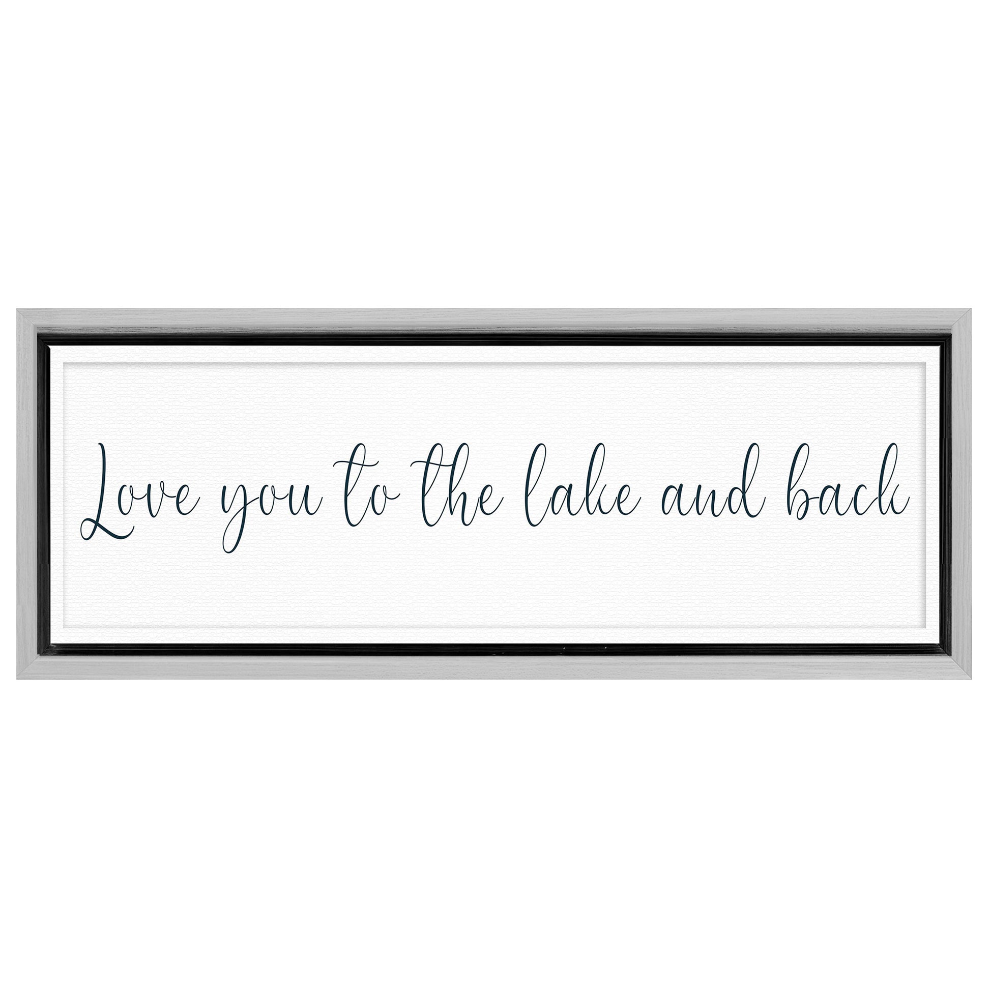 Save 33% When You Add A Frame To Your 60x20 Love You To The Lake And Back Sign II Canvas Now