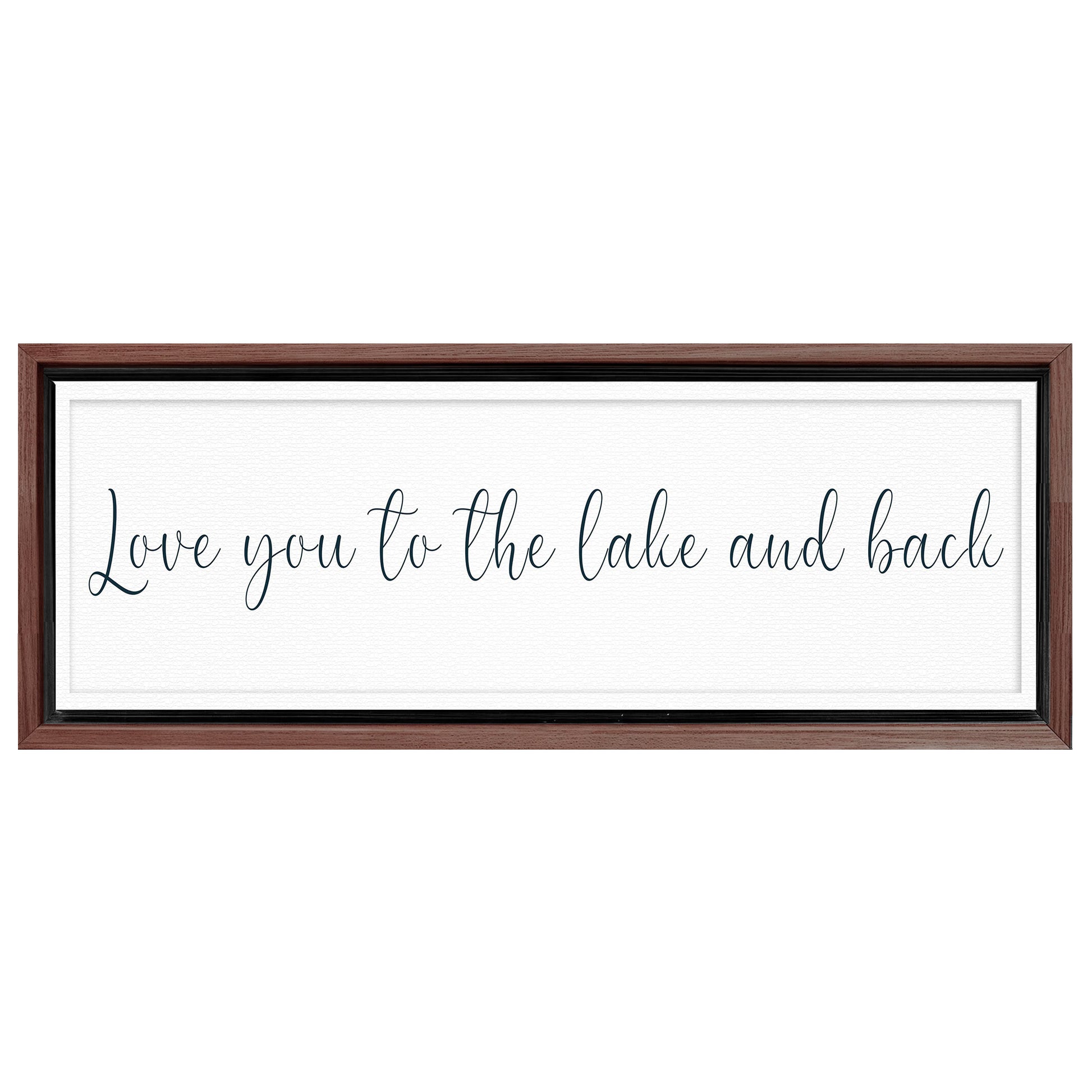 Save 33% When You Add A Frame To Your 12x36 Love You To The Lake And Back Sign II Canvas Now