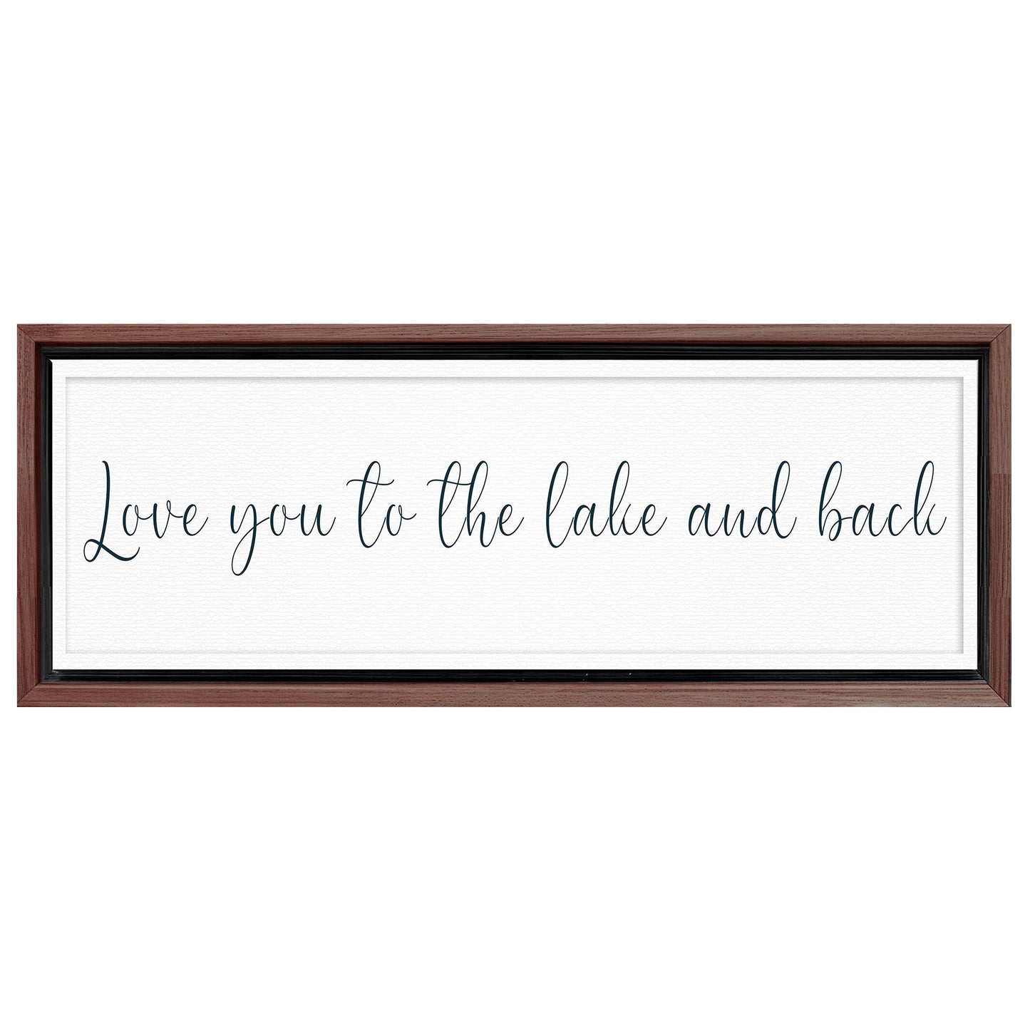 Save 33% When You Add A Frame To Your 60x20 Love You To The Lake And Back Sign II Canvas Now