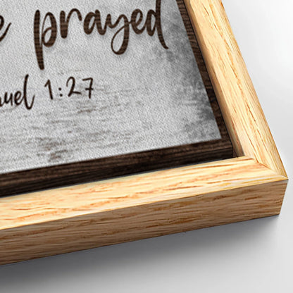Save 33% When You Add A Frame To Your 16x48 1 Samuel 1:27 - For This Child We Have Prayed Sign III Canvas Now