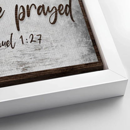 Save 33% When You Add A Frame To Your 12x36 1 Samuel 1:27 - For This Child We Have Prayed Sign III Canvas Now